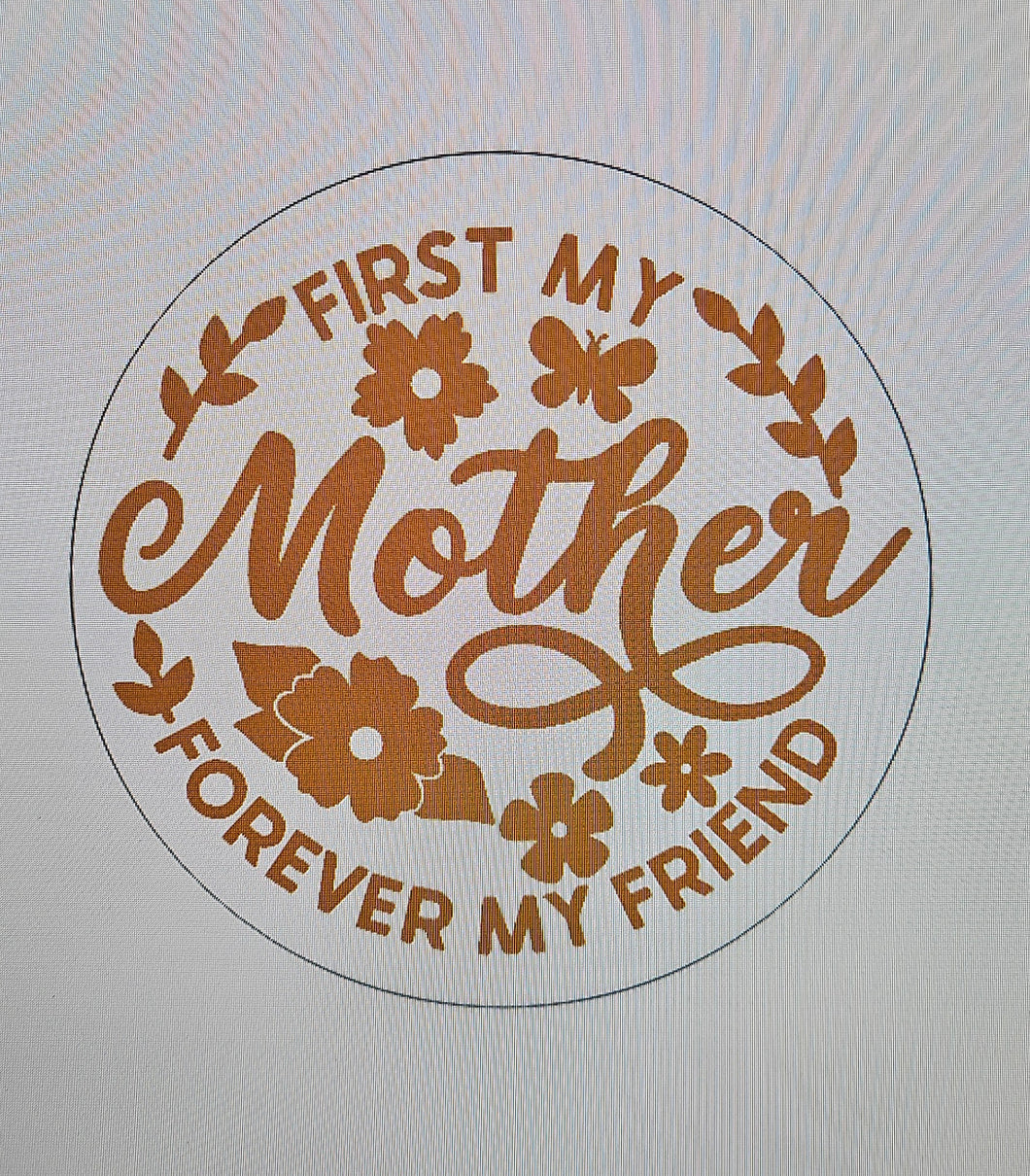 First My Mother Forever My Friend