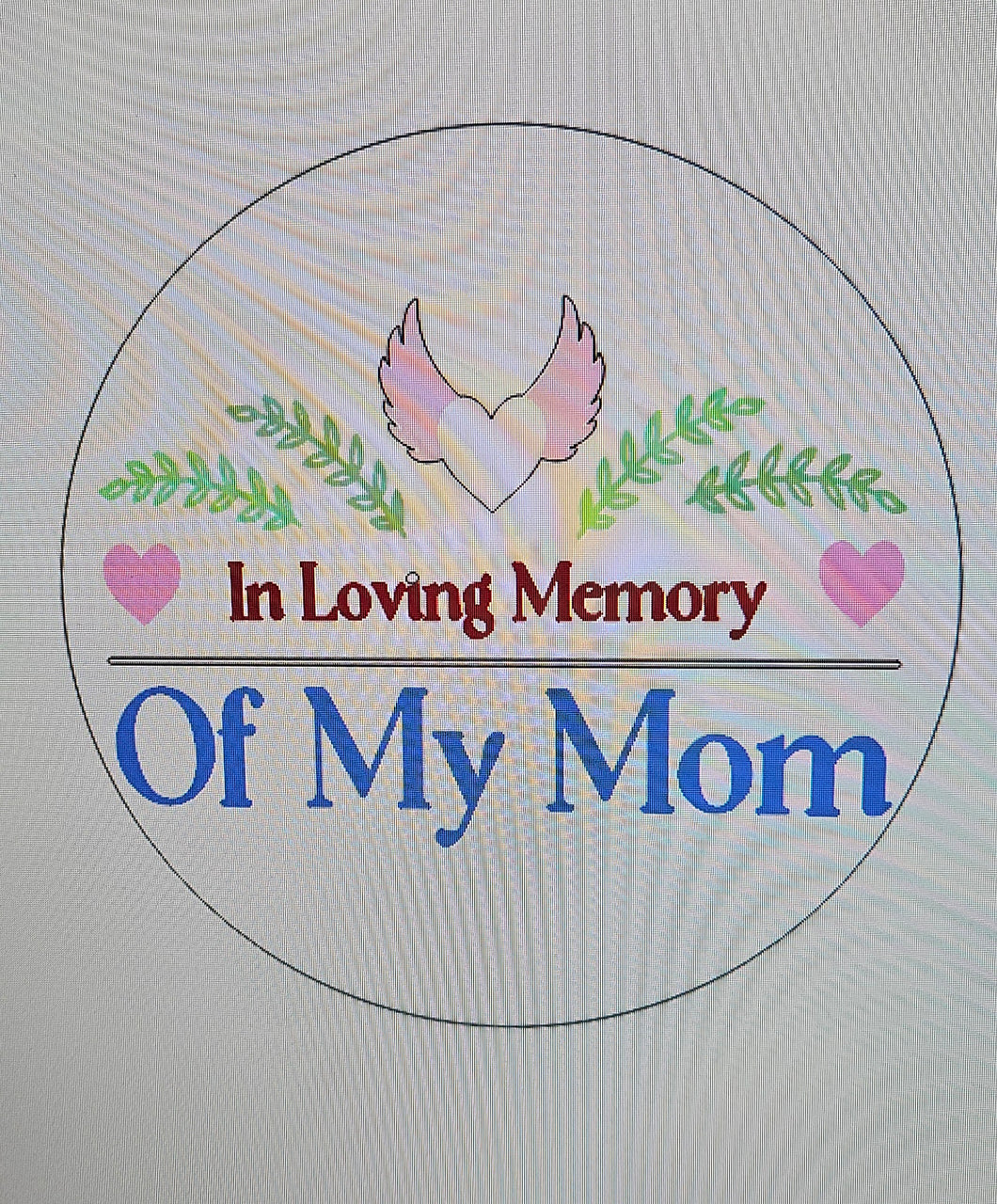 In Loving Memory Of My Mom
