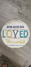 Load image into Gallery viewer, For God So Loved The World

