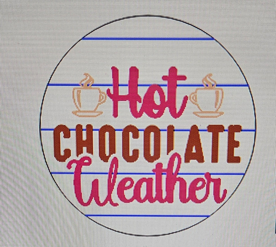 HOT CHOCOLATE WEATHER ROUND