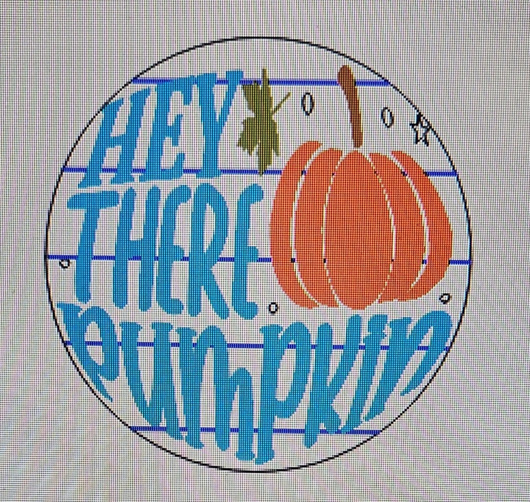 HEY THERE PUMPKIN ROUND