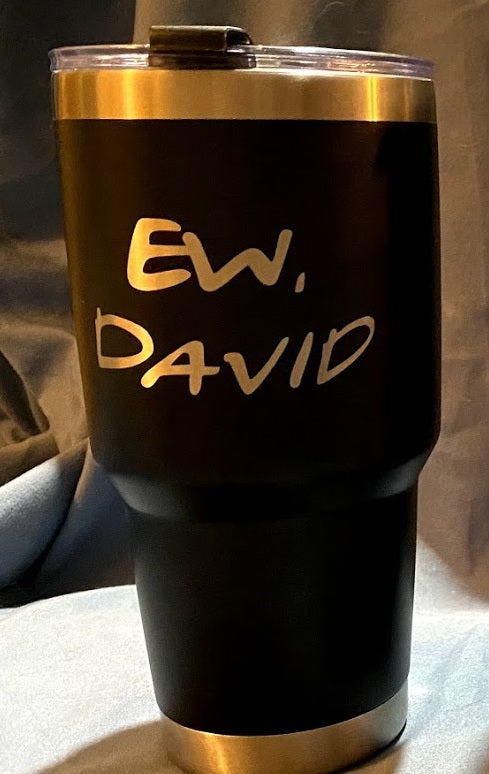 30oz Ewe David Tumbler Design with 1 name.